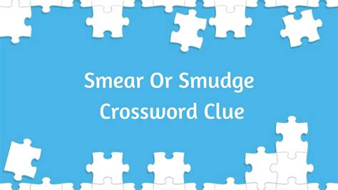 smudge blotch crossword clue 5 letters|SMUDGE Crossword Clue & Synonyms.
